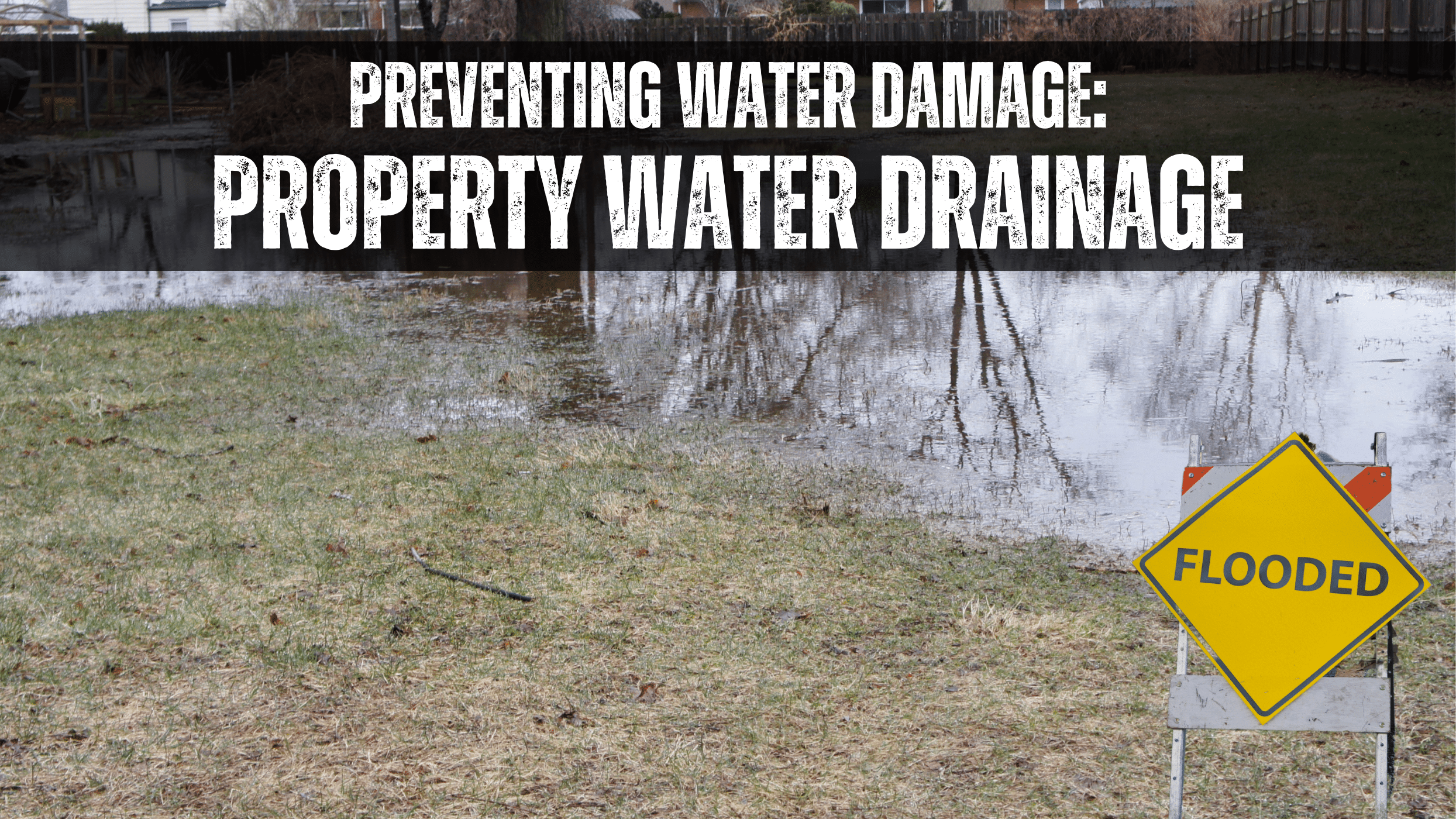 how to prevent water damage, property water drainage systems, waterflow management on property